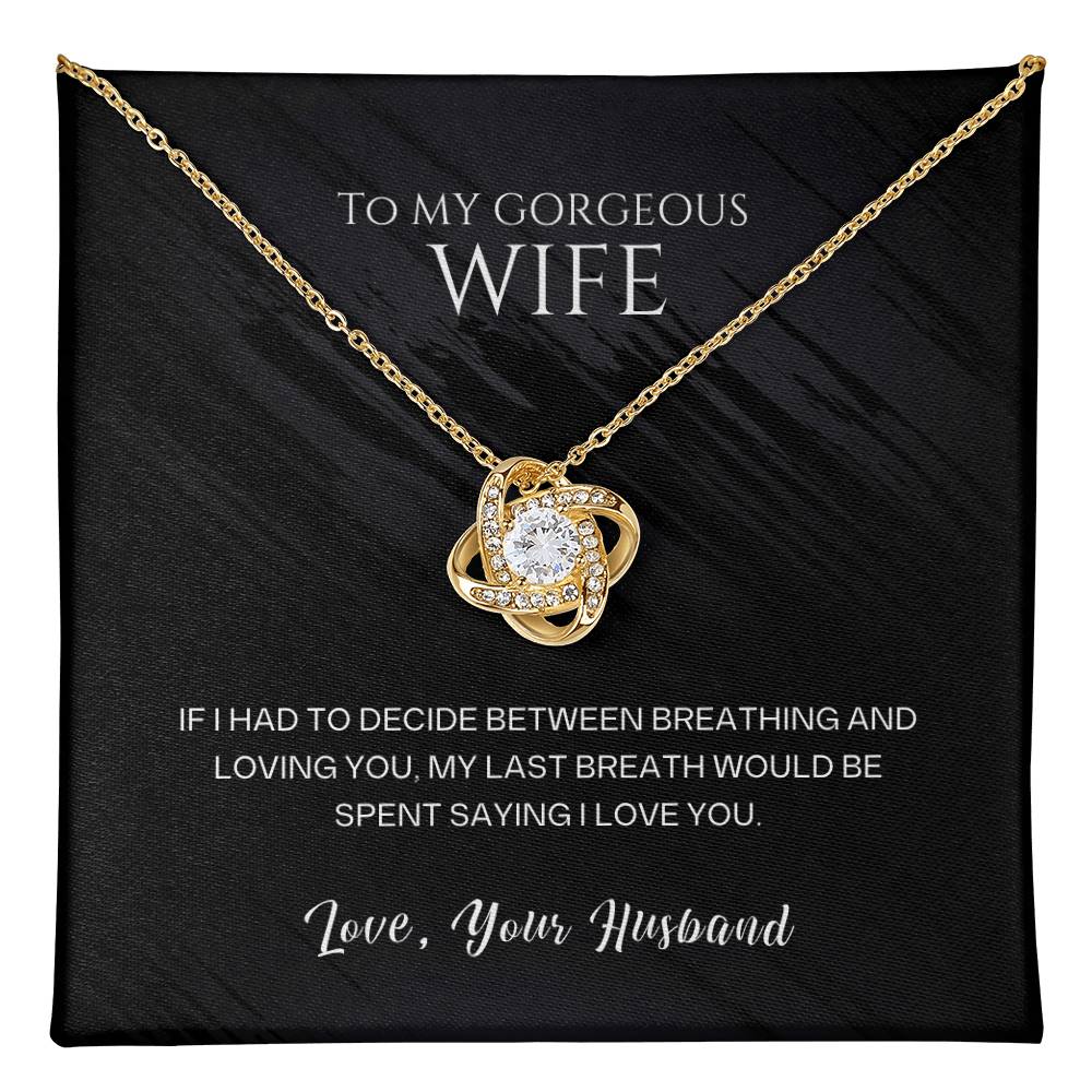 To My Gorgeous Wife, My Last Breath Would Be Spent Saying I Love You