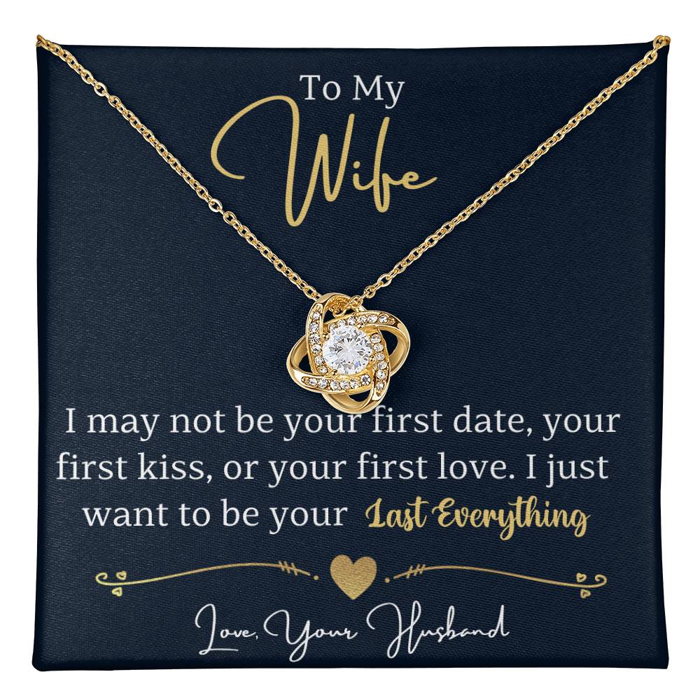 To My Wife, I Just Want To Be Your Last Everything