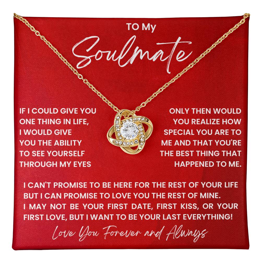 To My Soulmate, I Want To Be Your Last Everything!
