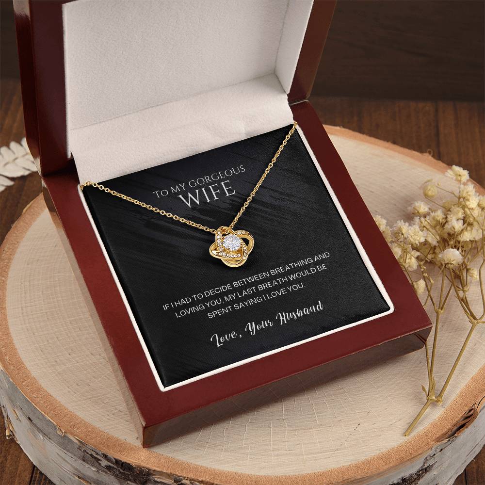 To My Gorgeous Wife, My Last Breath Would Be Spent Saying I Love You